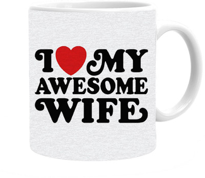 

Maison N Mode I Lov My Awsome Wife Coffee Ceramic Mug(330 ml), Multicolor
