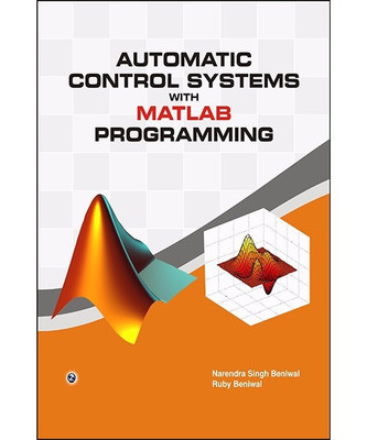 Automatic Control Systems with MATLAB Programming(English, Paperback, Beniwal N. S.)