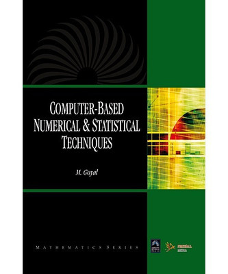 Computer Based Numerical and Statistical Techniques(English, Paperback, Goyal Manish Dr.)