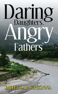 Daring Daughters’, Angry Fathers’(English, Paperback, Moti Lal Khanna)