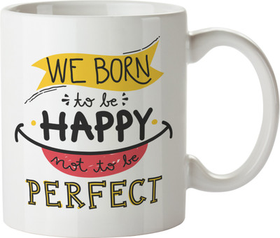 

Khappi we born to be happy not to be perfect Ceramic Mug(300 ml), Multicolor
