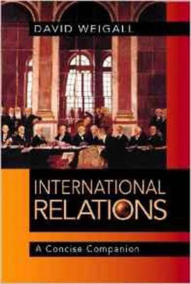 International Relations A Concise Companion annotated edition Edition(English, Paperback, David Weigall)