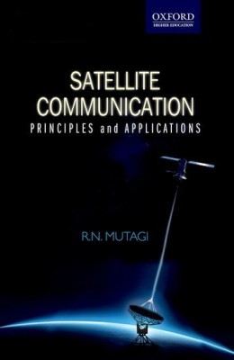 Satellite Communication  - Principles and Applications First Edition(English, Paperback, R. N. Mutagi)