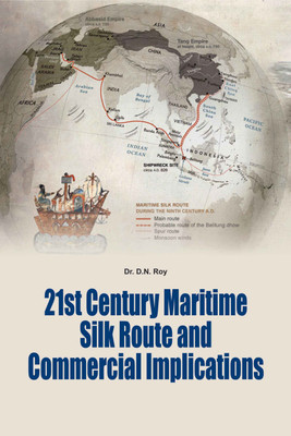 21st Century Maritime Silk Route and Commercial Implications(English, Hardcover, Dr. D.N. Roy)