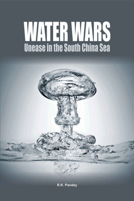 Water Wars Unease In The South China Sea(English, Hardcover, R.K. Pandey)