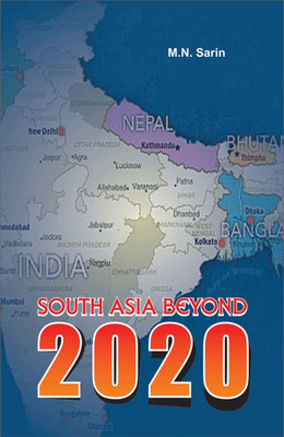 South Asia Beyond 2020(English, Hardcover, M.N.Sarin)