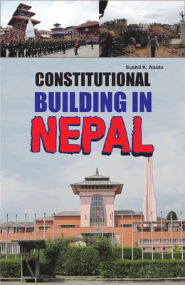 Constitutional Building In Nepal(English, Hardcover, Sushil K Naidu)