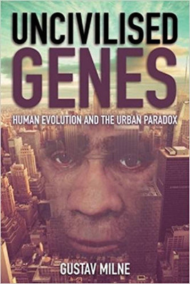 Uncivilised Genes(English, Paperback, Milne Gustav)