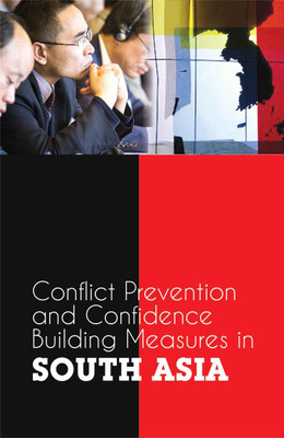 Conflict Prevention And Confidence Building Measures In South Asia(English, Hardcover, Dr D.P.Sinha)