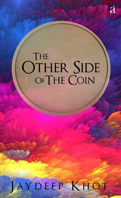 The Other Side Of The Coin(English, Paperback, Jaydeep Khot)