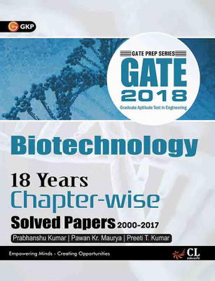 GATE - Biotechnology 2018 (18 Years Chapter-wise Solved Papers 2000-2017) First Edition(English, Paperback, Pawan Kr. Maurya, Preeti T. Kumar, Prabhanshu Kumar)