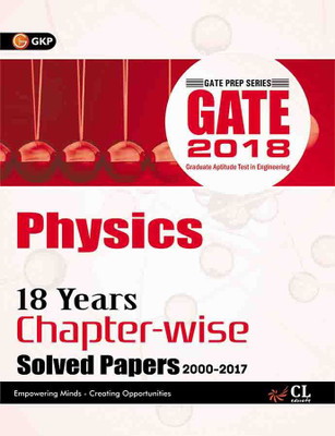GATE - Physics 2018 (18 Years Chapter-wise Solved Papers 2000-2017) First Edition(English, Paperback, GK Publications)
