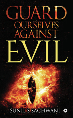 Guard Ourselves against Evil(English, Paperback, Sunil S Sachwani)