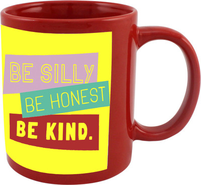 

Thirsty Guys Be Silly Be Honest Be Kind Red Ceramic Mug(325 ml), Multicolor