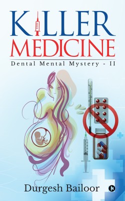 Killer Medicine  - Dental Mental Mystery - II(English, Paperback, Durgesh Bailoor)