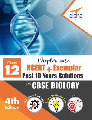 Chapter-wise NCERT + Exemplar + Past 10 Years Solutions for CBSE Class 12 Biology 4th Edition(English, Paperback, Disha Experts) Chapter-wise NCERT + Exemplar + Past 10 Years Solutions for CBSE Class 12 Biology 4th Edition(English, Paperback, Disha Experts)