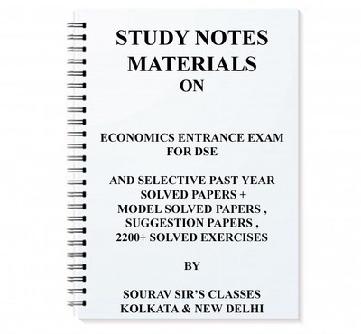 Study Notes Material On Economics Entrance Exam For Dse Delhi School Of Economics With Model Questions And Selective Past Year Solved Papers + Kit Notes Package NEW EDITION(SPIRAL, SOURAV SIR'S CLASSES)