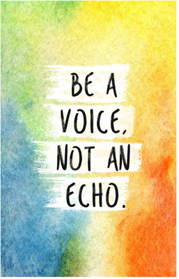 

Be A Voice, Not An Echo - Motivational Quote Paper Print (18 inch x 12 inch) Paper Print(18 inch X 12 inch, Rolled)