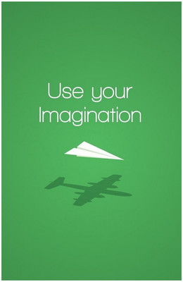 

Use Your Imagination Poster (18 inch x 12 inch) Paper Print(18 inch X 12 inch, Rolled)