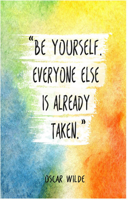

Be Yourself, Everyone Else is Already Taken By Oscar Wilde Quote Poster (18 inch x 12 inch) Paper Print(18 inch X 12 inch, Rolled)