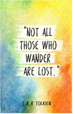 

Not All Those Who Wander Are Lost - Motivational Quote Poster (18 inch x 12 inch) Paper Print(18 inch X 12 inch, Rolled)