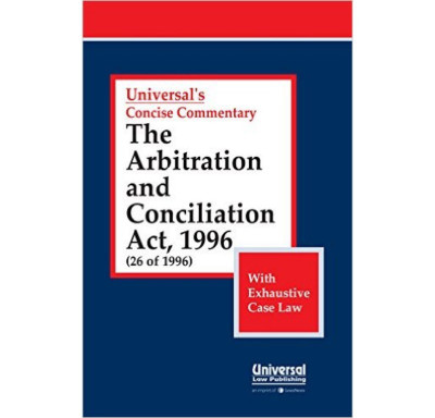 The Arbitration and Conciliation Act, 1996 with Exhaustive Case Law(English, Paperback, Universal Concise Commentary)