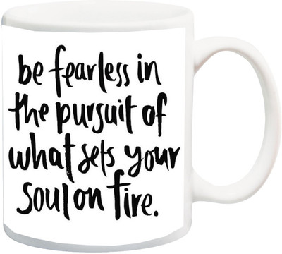 

ME&YOU Motivational Quotes 029 Be Fearless In The Pursuit Printed Ceramic Mug(325 ml), Multicolor