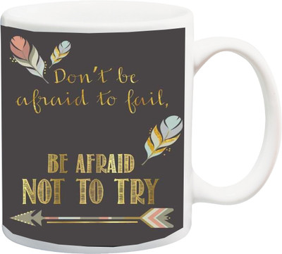 

ME&YOU Motivational Quotes 027 Don't Be Afraid To Fail Printed Ceramic Mug(325 ml), Multicolor