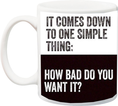 

ME&YOU Motivational Quotes 037 It Comes Down To One Simple Thing Printed Ceramic Mug(325 ml), Multicolor