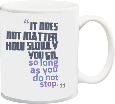 

ME&YOU Motivational Quotes 024 It Does Not Matter Printed Ceramic Mug(325 ml), Multicolor
