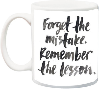 

ME&YOU Motivational Quotes 034 Forget The Mistake Remember The Lesson Printed Ceramic Mug(325 ml), Multicolor