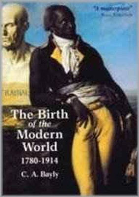The Birth of the Modern World 1780-1914 Global Connections and Comparisons 01 Edition(English, Paperback, C. A. Bayly)