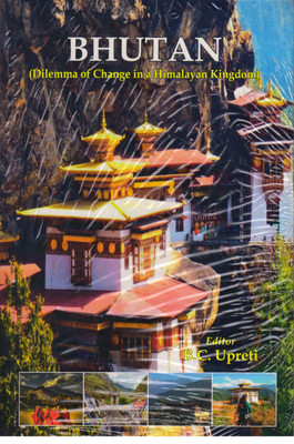 BHUTAN (Dilemma of Change in a Himalayan Kingdom)(English, Paperback, B.C.Upreti)