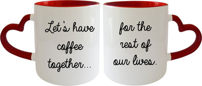 

Thirsty Guys Lets Have Coffee Together For The Rest Of Our Lives Heart Shape Handle Inner red Couple Ceramic Mug(325 ml, Pack of 2), Multicolor