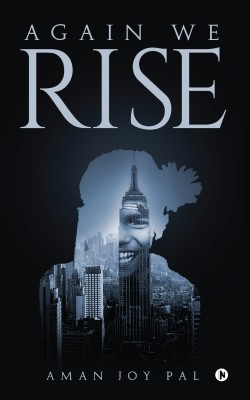 Again We Rise(English, Paperback, Aman Joy Pal)