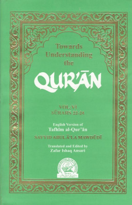 Towards Understanding The Qur'an Vol-6(Hardcover, Sayyid Abul A'la Maududi)