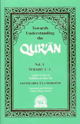 Towards Understanding The Qur'an Vol-1(Hardcover, Sayyid Abul A'la Maududi)