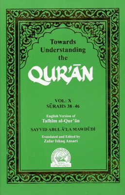 Towards Understanding The Qur'an Vol-10(Hardcover, Sayyid Abul A'la Maududi)