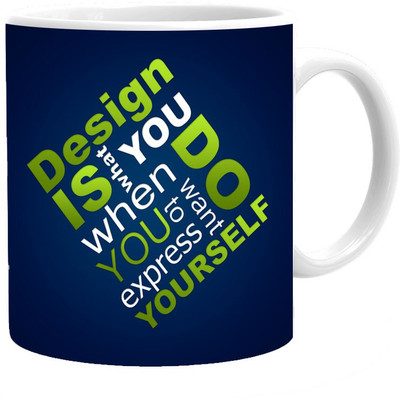 Maison N Mode Design Is What You Coffee Ceramic Mug(330 ml), Multicolor