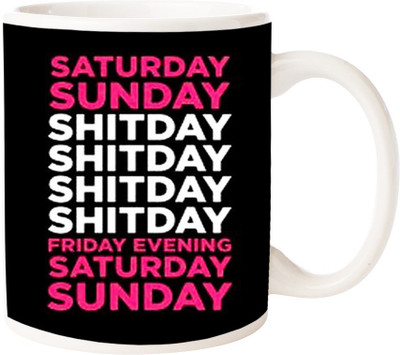 

Maison N Mode Sat Sun Shit Coffee Ceramic Mug(330 ml), Multicolor