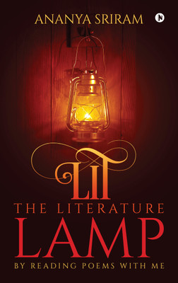 Lit the Literature Lamp  - By Reading Poems with Me(English, Paperback, Ananya Sriram)