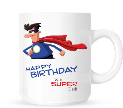 

Chanakya Happy Birthday Super Dad White Coffee Ceramic Mug(350 ml), Multicolor