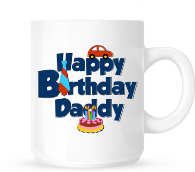 

Chanakya Happy Birthday Daddy White Coffee Ceramic Mug(350 ml), Multicolor
