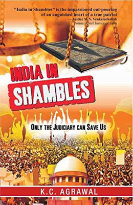 India In Shambles Only The Judiciary Can Save Us(English, Paperback, K. C. Agrawal)