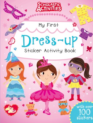 Scholastic Activities: My First Dress Up Sticker Activity  - With Over 100 Stickers(English, Paperback, Gulliver Amanda)