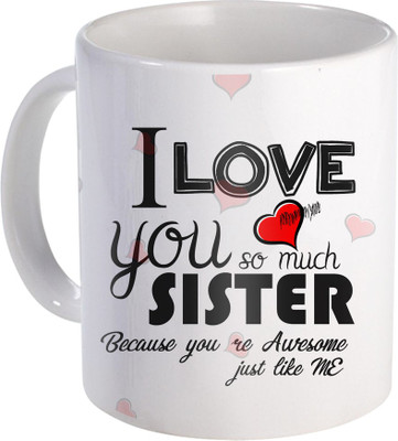 

SKY TRENDS Raksha Bandhan Gift For Sister Amazing Present For Sis ST-45 Ceramic Mug(330 ml), Multicolor