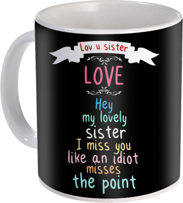 

SKY TRENDS Raksha Bandhan Gift For Sister Amazing Present For Sis ST-46 Ceramic Mug(330 ml), Multicolor