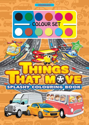 My Splashy Colouring Book - Things That Move(English, Paperback, unknown)