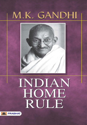 Indian Home Rule(English, Paperback, Gandhi M. K.)