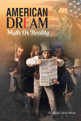 AMERICAN DREAM: MYTH OR REALITY(English, Paperback, Dr. Rupali Saran Mirza)